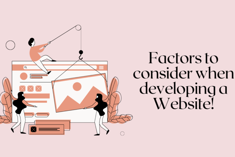 5 Factors to consider when developing a website