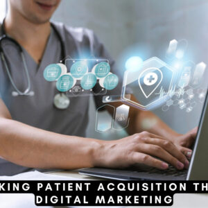 Healthcare Digital Marketing Strategies for Hospitals, Clinics, Healthcare Professionals